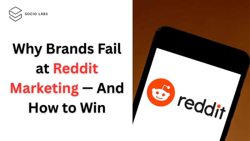 Why Brands Fail at Reddit Marketing — And How to Win