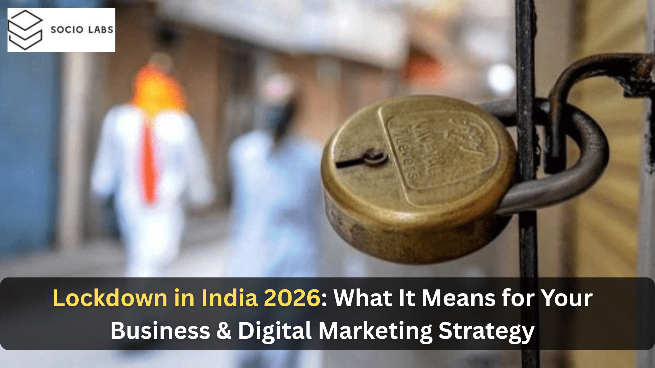 Lockdown in India 2026: What It Means for Your Business & Digital Marketing Strategy