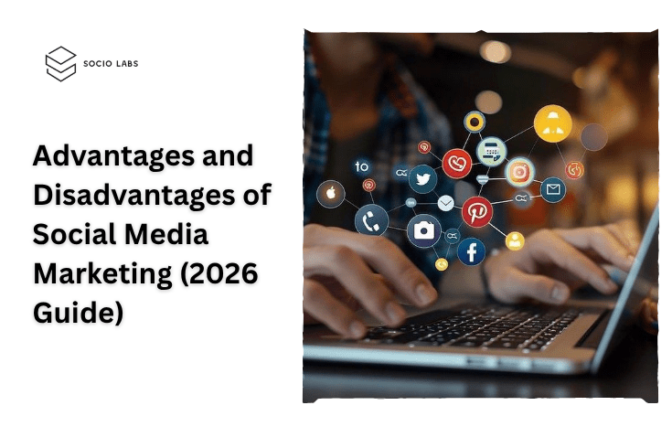 Advantages and Disadvantages of Social Media Marketing