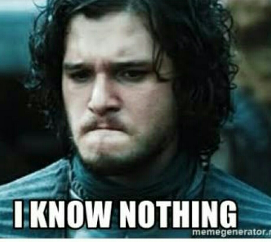 Jon snow knows nothing