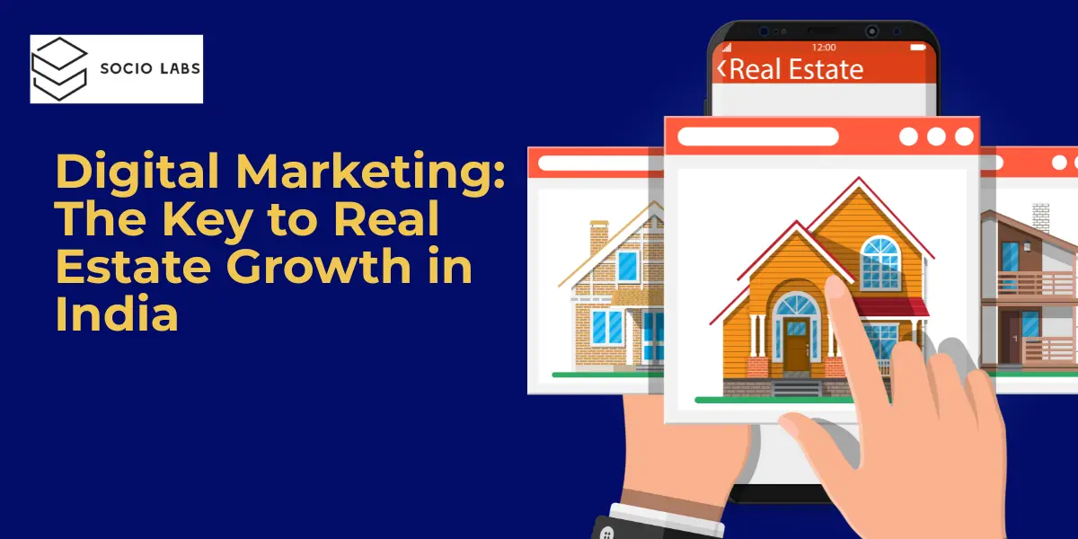 Read more about the article Why Digital Marketing is Key to Real Estate Success in India