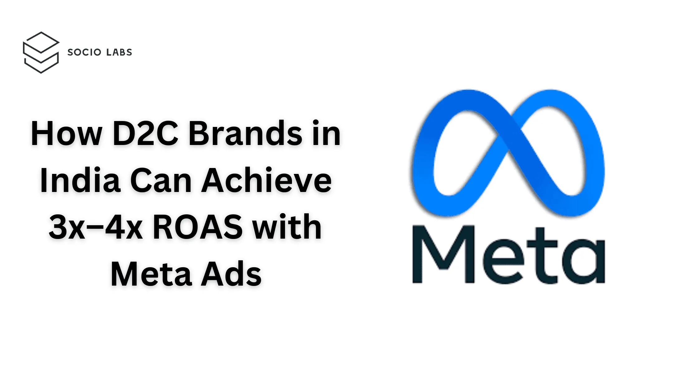 How-D2C-Brands-in-India-Can-Achieve-3x–4x-ROAS-with-Meta-Ads