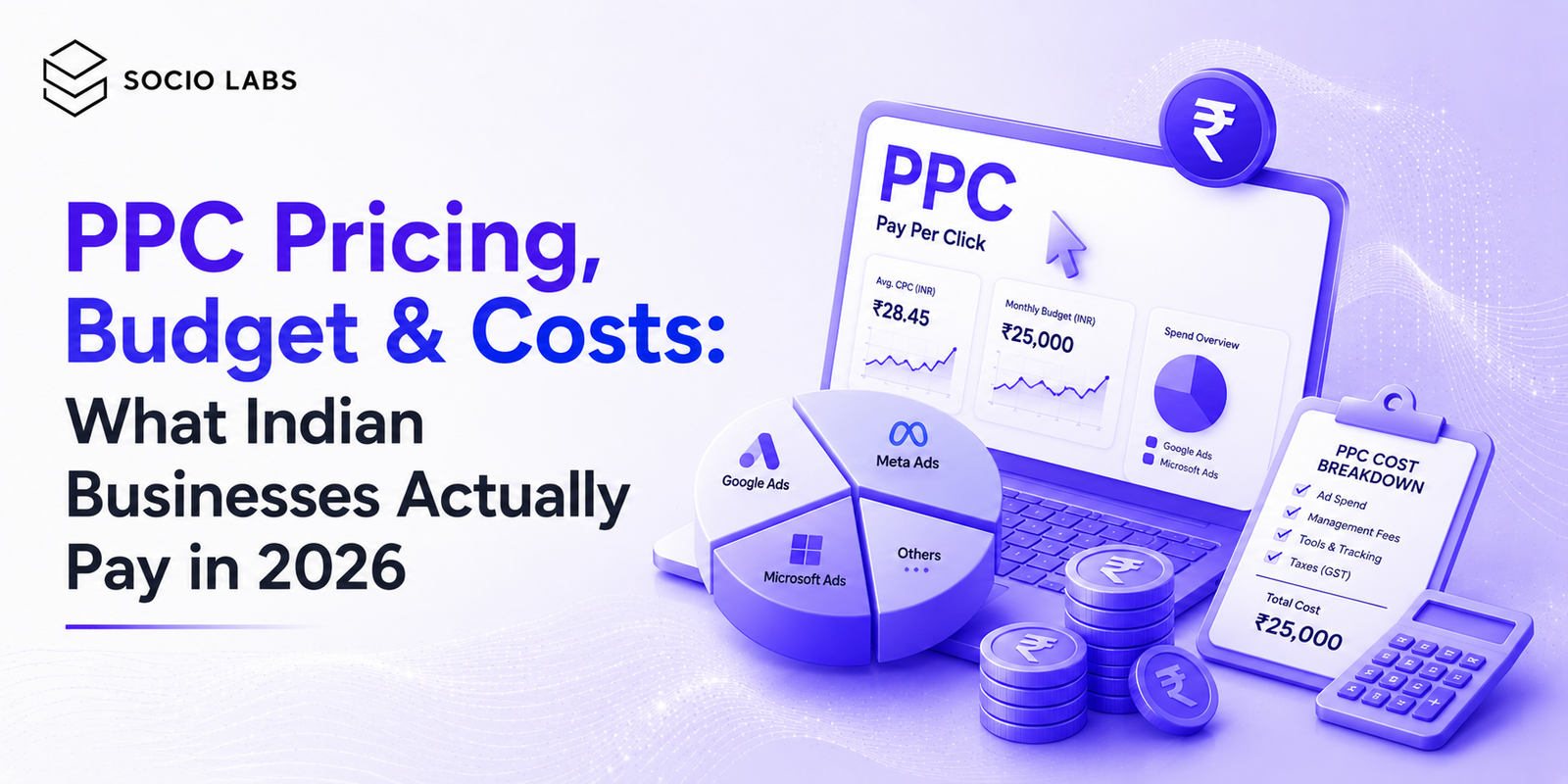 PPC pricing, budget and costs infographic showing a digital PPC dashboard, campaign budget analytics, cost calculator, performance charts and Indian rupee symbols, illustrating what Indian businesses actually pay for pay-per-click advertising in 2026.